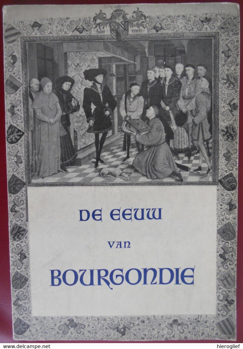 DE EEUW Van BOURGONDIË Catalogus Tentoonstelling Paleis Voor Schone Kunsten Brussel 1951 - Histoire