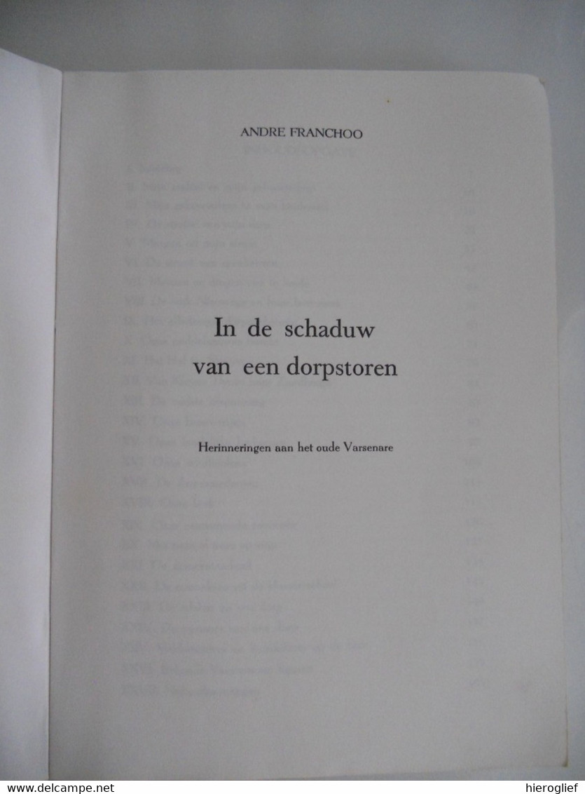 HERINNERINGEN AAN HET OUDE VARSENARE Door André Franchoo IN DE SCHADUW VAN EEN DORPSTOREN Franck Brugge - Histoire