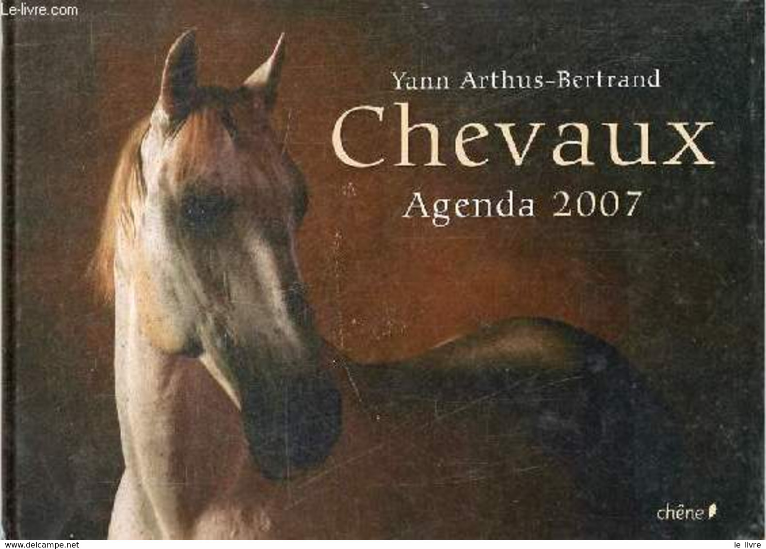 Chevaux Agenda 2007. - Arthus-Bertrand Yann - 2006 - Agendas Vierges