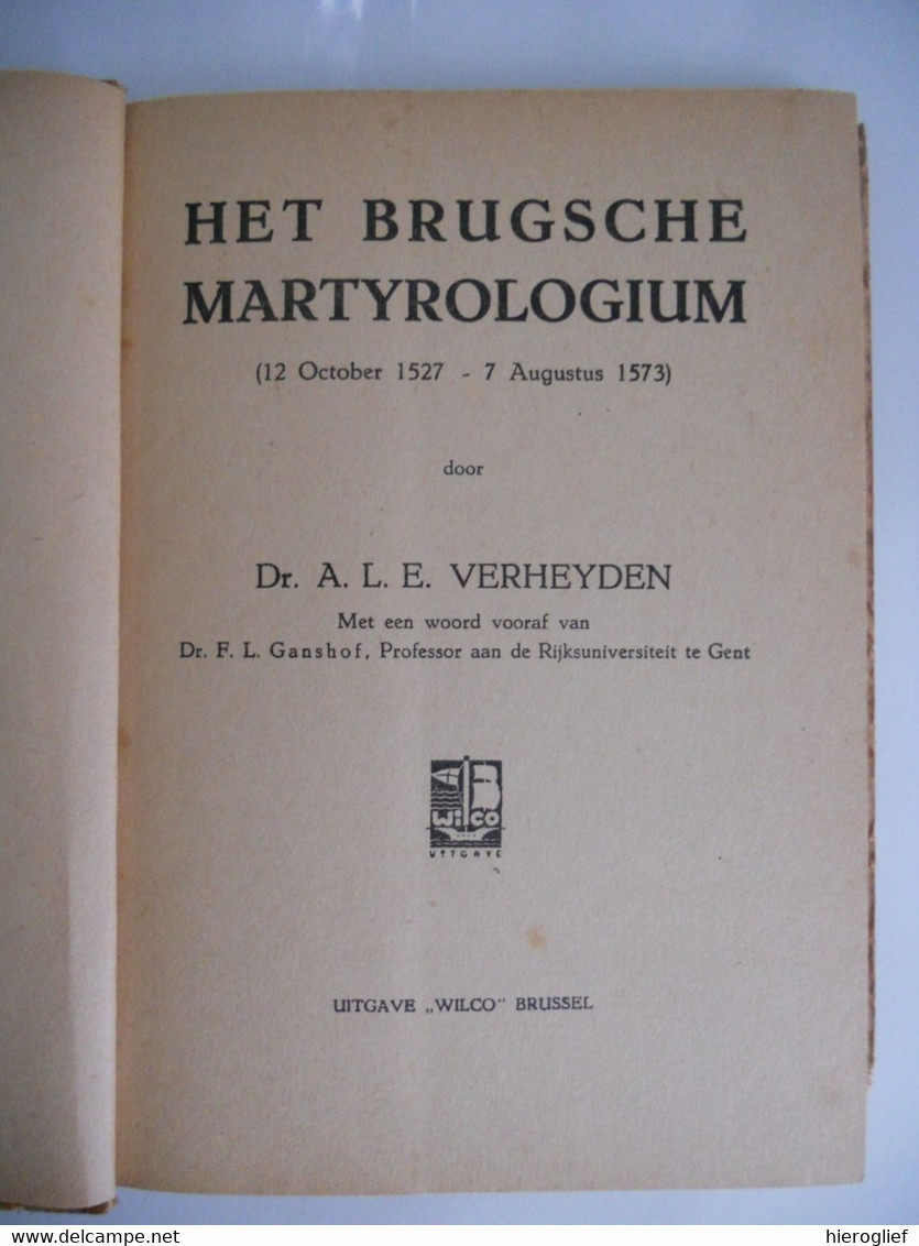 HET BRUGSCH MARTYROLOGIUM 1527 1573 Door Dr. A.L.E. Verheyden BRUGGE Lijst Martelaren - Histoire