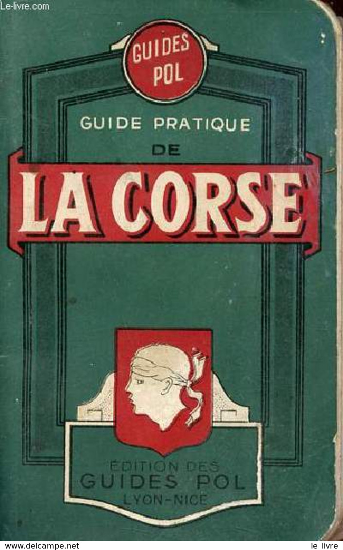 Guide Pratique De La Corse - 6me édition -Collection Des Guides POL. - Bérerd Francis - 1950 - Corse