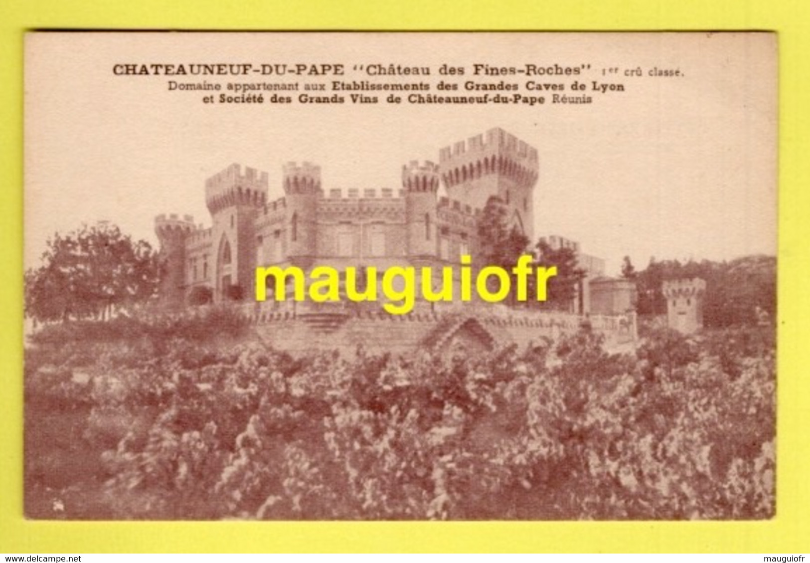84 VAUCLUSE / CHATEAUNEUF-DU-PAPE / CHÂTEAU DES FINES-ROCHES 1er CRÛ CLASSÉ - Chateauneuf Du Pape