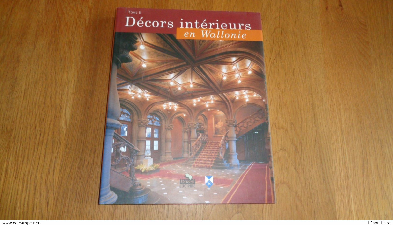 DECORS INTERIEURS EN WALLONIE Tome 2 Régionalisme Liège Palais Hôtel De Ville Hôtel Sélys Longchamps Ansembourg Forum - België