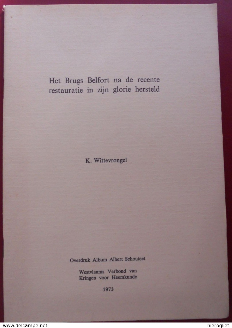 HET BRUGS BELFORT Na De Restauratie In Zijn Glorie Hersteld 1973 Door  K. Wittevrongel  BRUGGE Grote Markt - Histoire