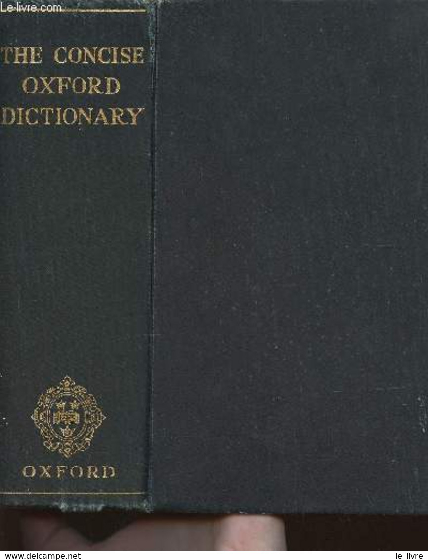 The Concise Oxford Dictionary Of Current English (fourth Edition) - Fowler H.W & F.G. - 1954 - Dictionaries, Thesauri