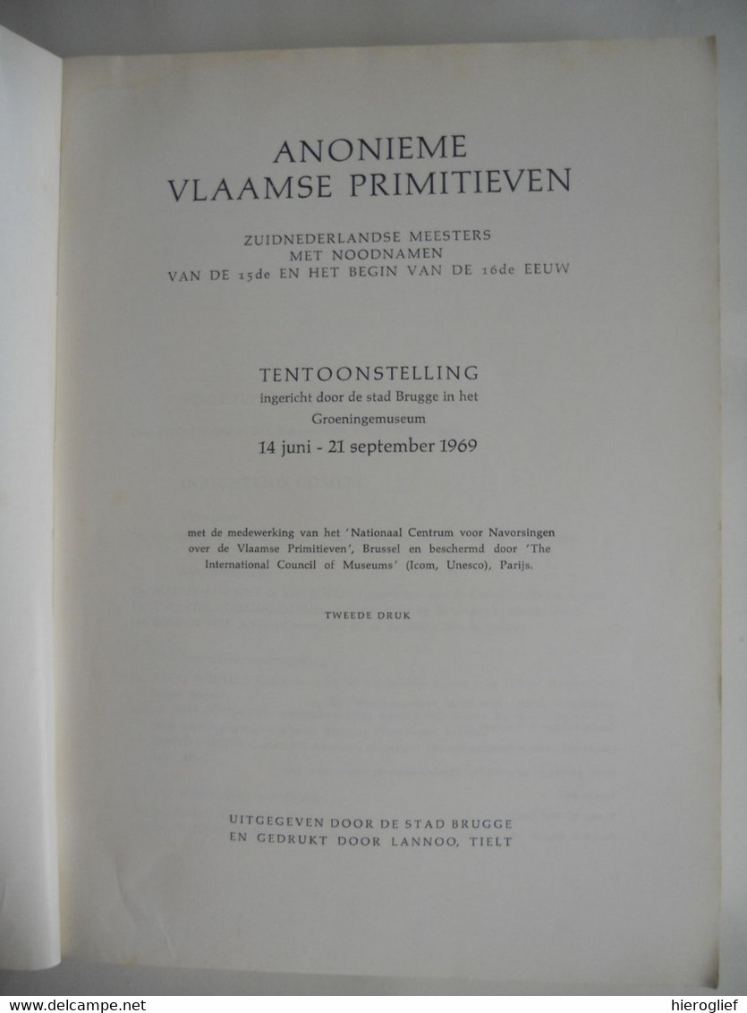 ANONIEME VLAAMSE PRIMITIEVEN Catalogus Met Wetenschappelijke Bijdrage Tentoonstelling BRUGGE 1969 Meesters Schilderkunst - Histoire