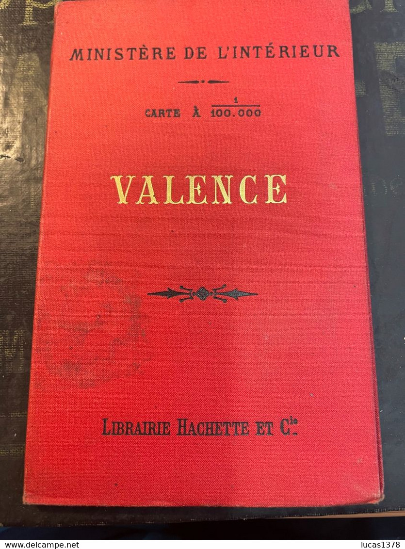 Carte à 1 Sur 100000 VALENCE  Ministère De L' Intérieur - Librairie Hachette - TIRAGE 1892 - Cartes Topographiques