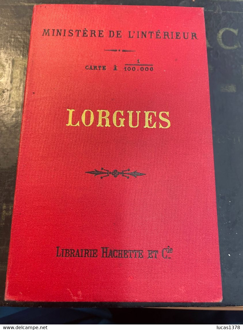 Carte à 1 Sur 100000 LORGUES / Ministère De L' Intérieur - Librairie Hachette - TIRAGE 1896 - Mapas Topográficas