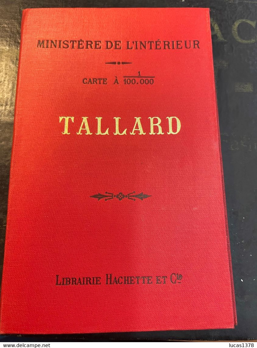 Carte à 1 Sur 100000 TALLARD / Ministère De L' Intérieur - Librairie Hachette - TIRAGE 1900 - Cartes Topographiques