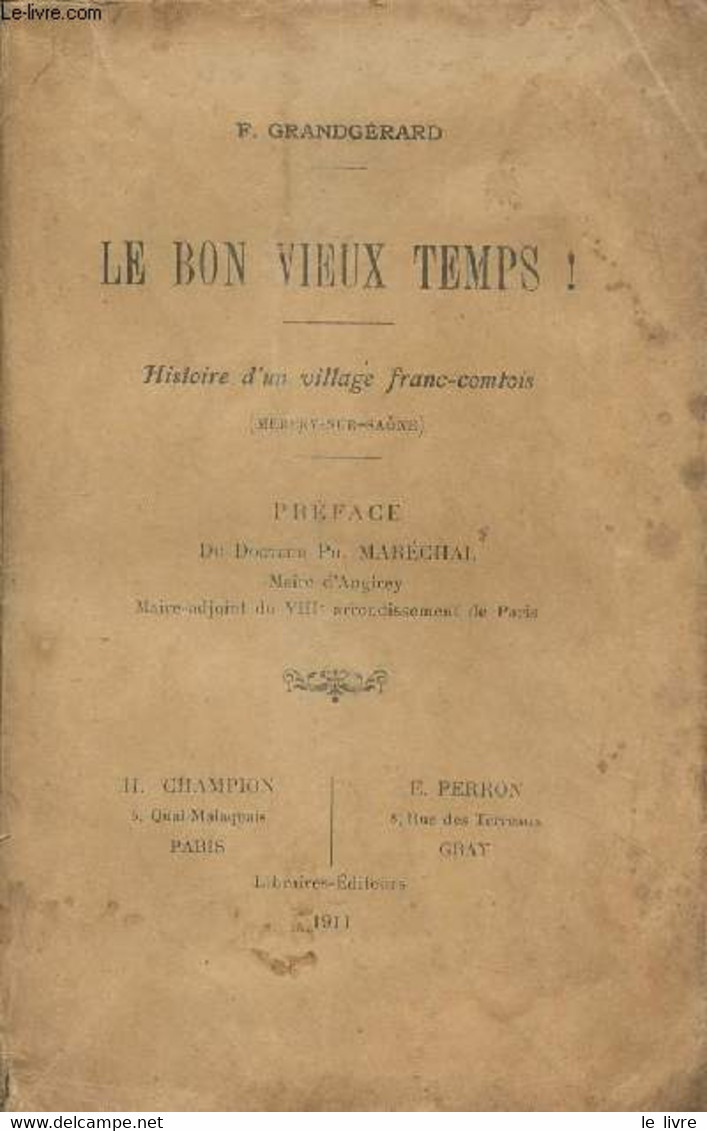 Le Bon Vieux Temps ! Histoire D'un Village Franc-comtois (Mercey-sur-Saône) - Grandgérard F. - 1911 - Franche-Comté