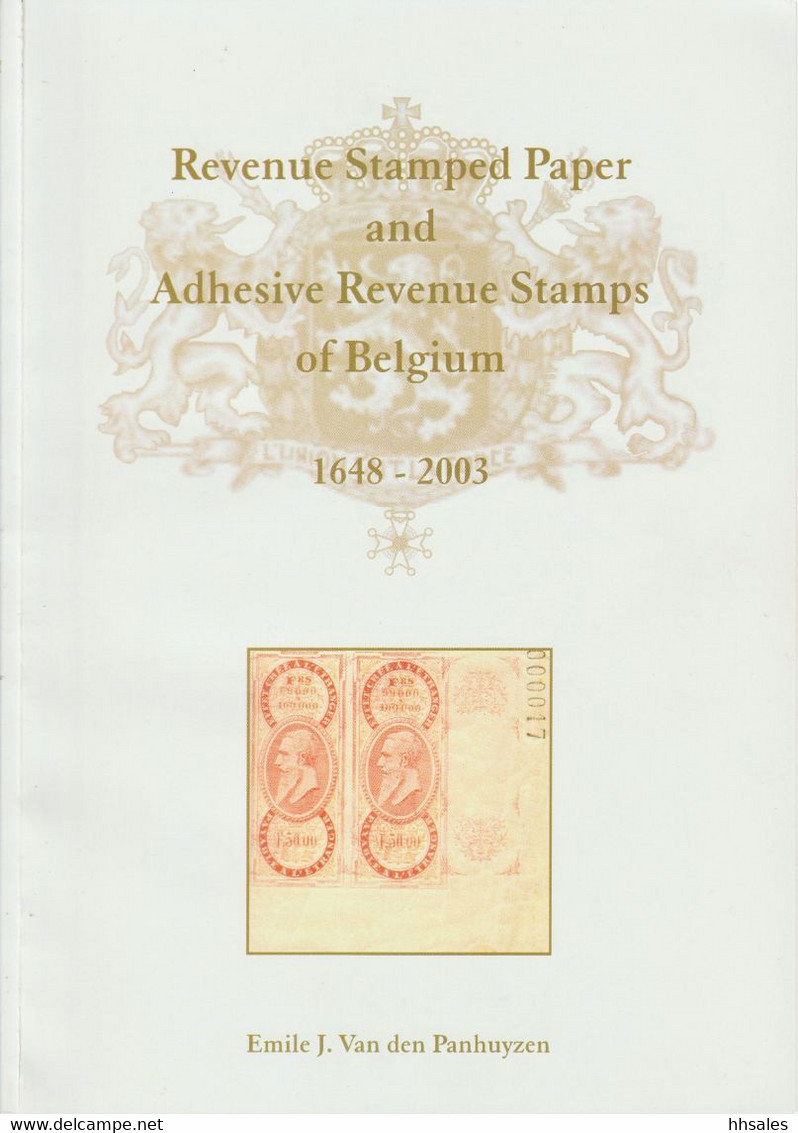 BELGIUM, Revenue Stamped Paper & Adhesive Revenue Stamps Of Belgium 1648-2003, Van Den Panhuyzen - Steuermarken