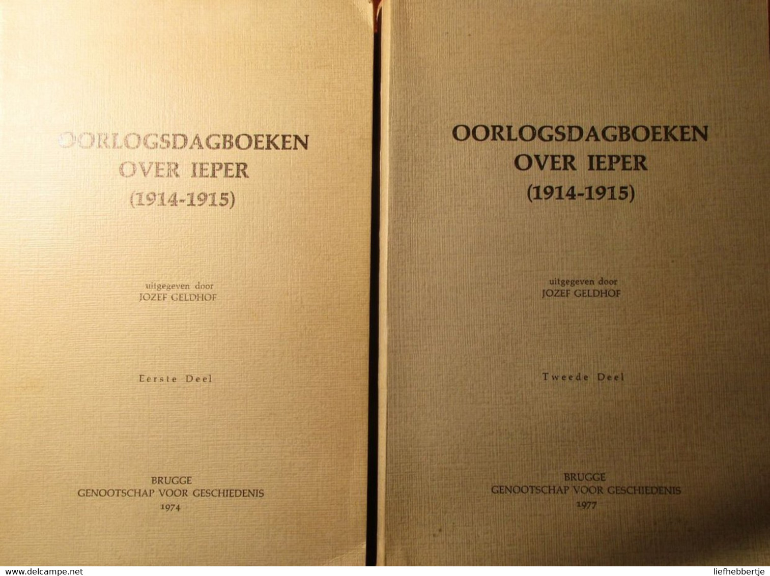 Oorlogsdagboeken Over Ieper (1914-1915) - De Twee Delen Samen! - Door Jozef Geldhof - 1974-1977 - Guerre 1914-18