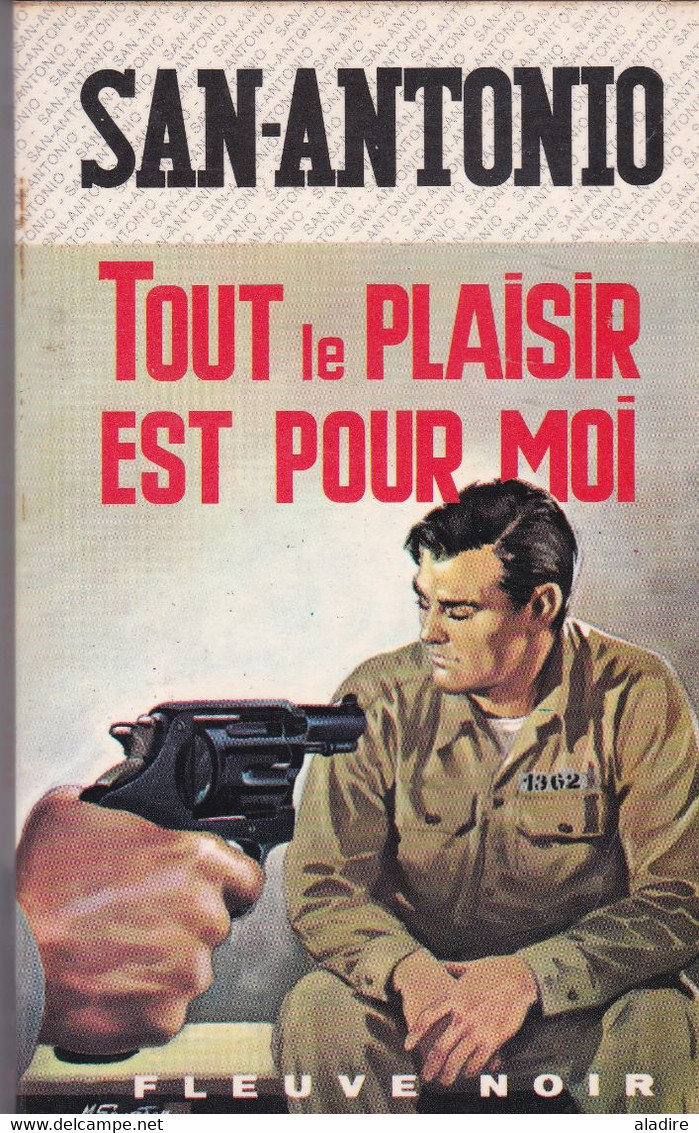 SAN ANTONIO - Tout Le Plaisir Est Pour Moi - Fleuve Noir - 250 Pages - San Antonio