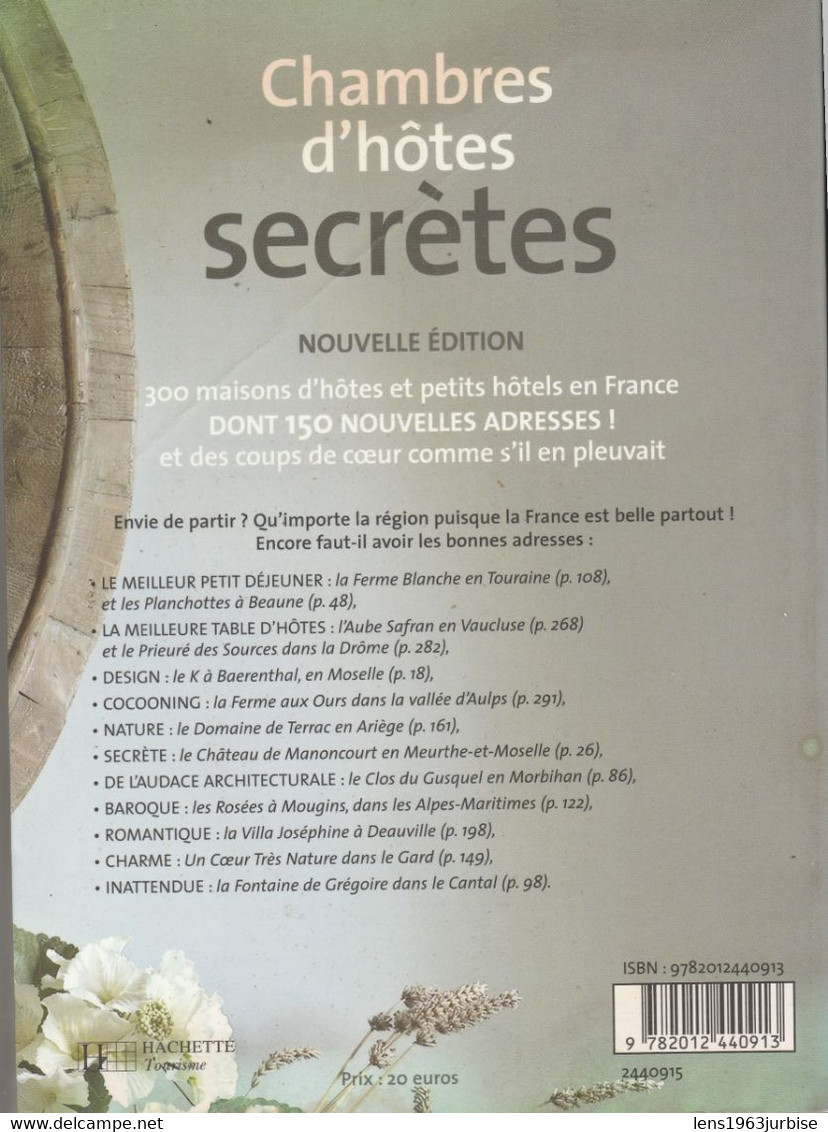 Chambre D'Hôtes Secrètes , Déco Disgn , 300 Maisons Et Petites Hôtels De Charme , 310 Pages Hachette - Unclassified