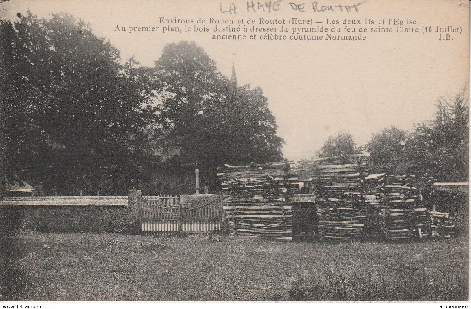 27 - LA HAYE DE ROUTOT - Les Deux Ifs Et L' Eglise - Au Premier Plan, Le Bois Destiné à Dresser La Pyramide Du Feu... - Autres & Non Classés