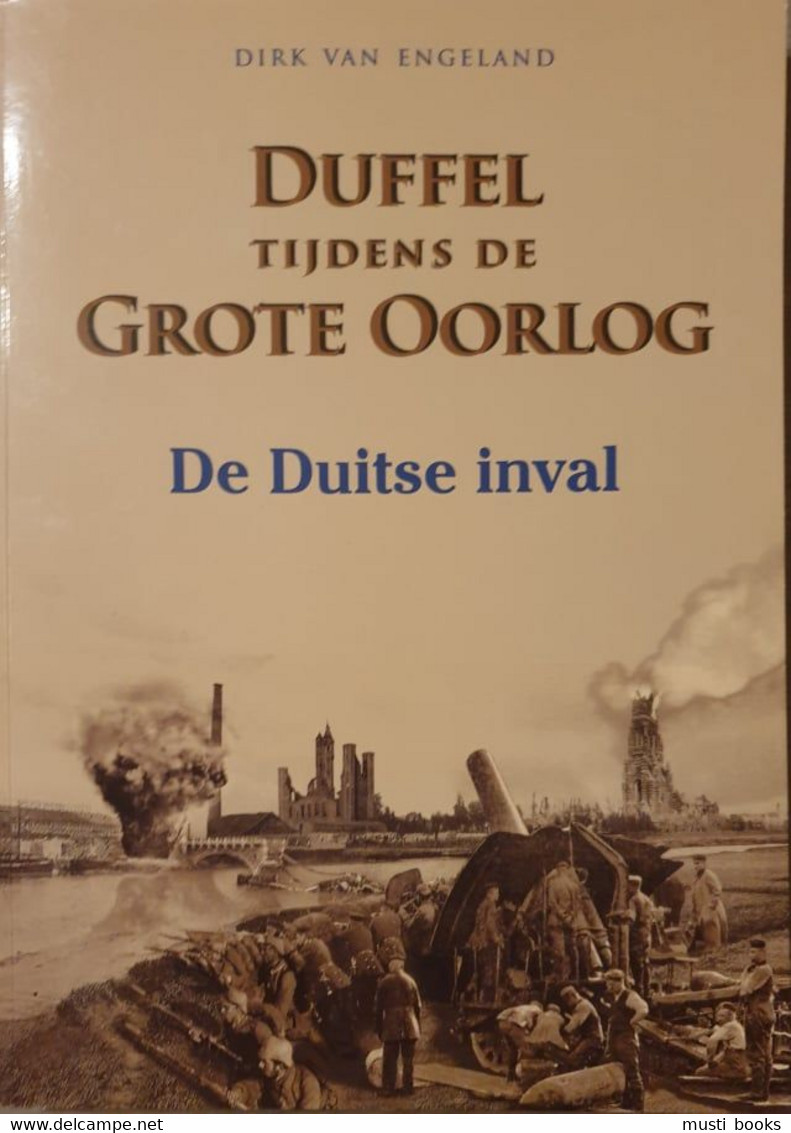 (1914-1918 DUFFEL) Duffel Tijdens De Grote Oorlog. De Duitse Inval. - Duffel