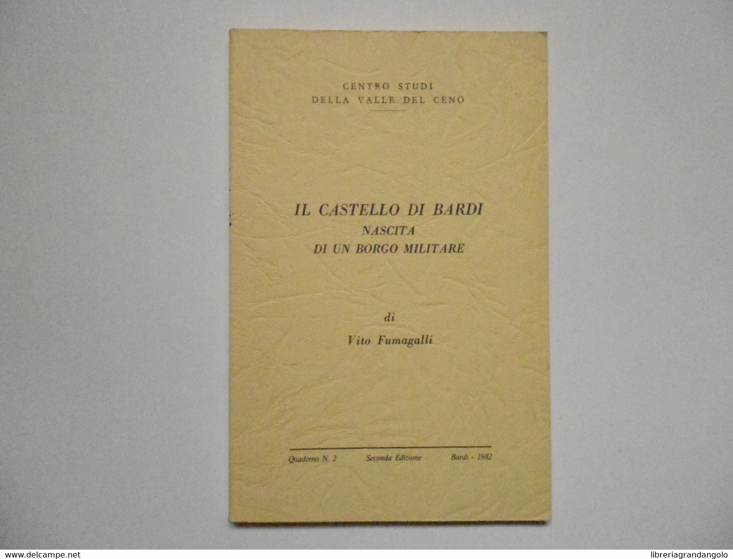 Fumagalli Vito Il Castello Di Bardi Quaderno N. 2 Bardi 1982 - Unclassified