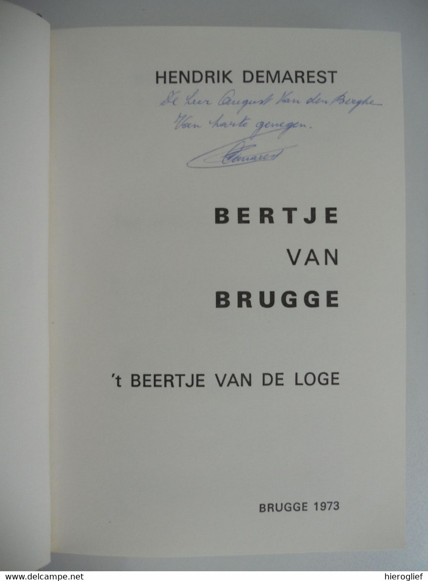 BERTJE VAN BRUGGE Door Hendrik Demarest 't Beertje Van De Loge Luxe Exemplaar Nr. X Met Opdracht + Gesigneerd - Histoire