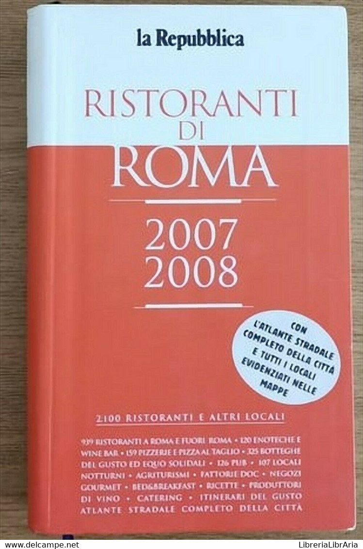 Ristoranti Di Roma 2007/2008 - AA. VV. - La Repubblica - 2007 - AR - Maison, Jardin, Cuisine