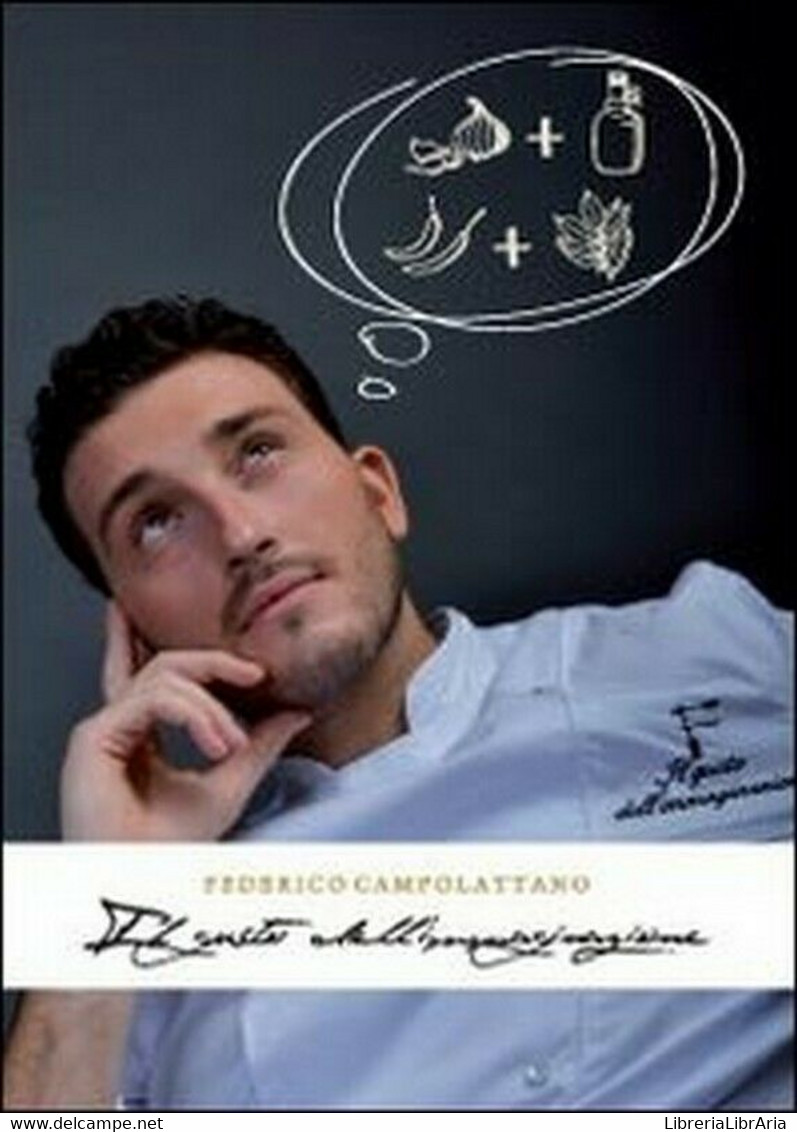 Il Gusto Dell’immaginazione  Di Federico Campolattano,  2013,  Youcanprint - Maison, Jardin, Cuisine