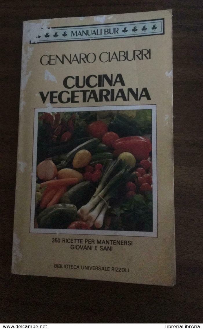 Cucina Vegetariana	- Gennaro Ciaburri,  1990,  Rizzoli - P - House, Garden, Kitchen