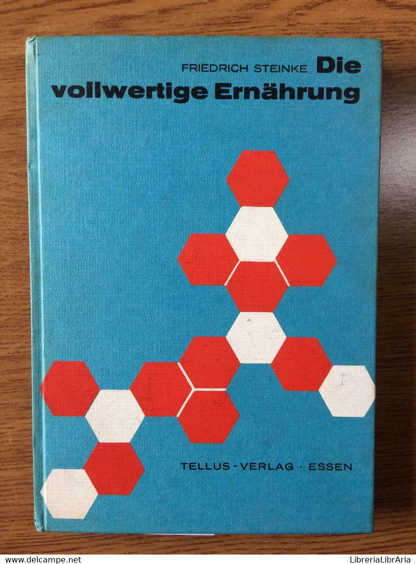 Die Vollwertige Ernahrung - F. Steinke - Tellus-Verlag - 1968 - AR - House, Garden, Kitchen