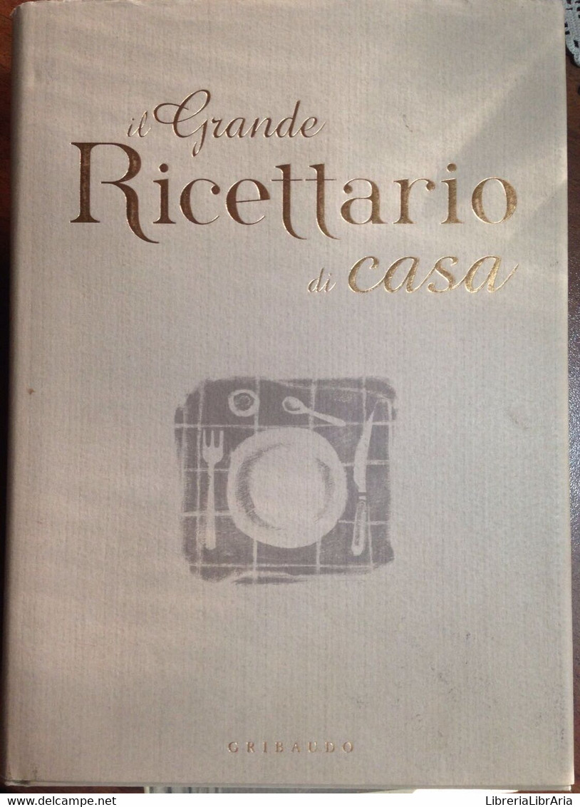 Il Grande Ricettario Di Casa - Gribaudo - 2007 - G - Maison, Jardin, Cuisine