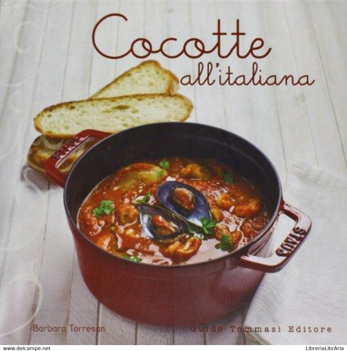 Cocotte All'italiana - Barbara Torresan - Tommasi-Datanova,2011 - A - House, Garden, Kitchen