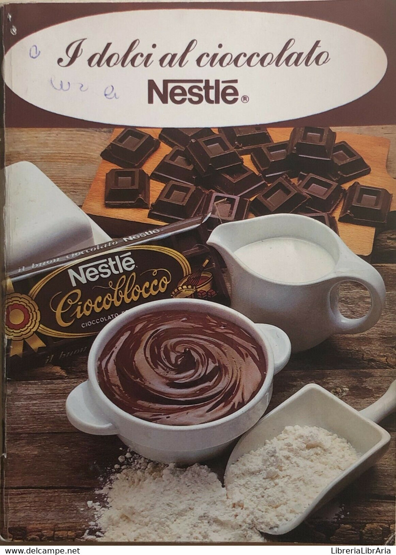 I Dolci Al Cioccolato Nestlè Di Aa.vv., 1984, Nestlè - Maison, Jardin, Cuisine