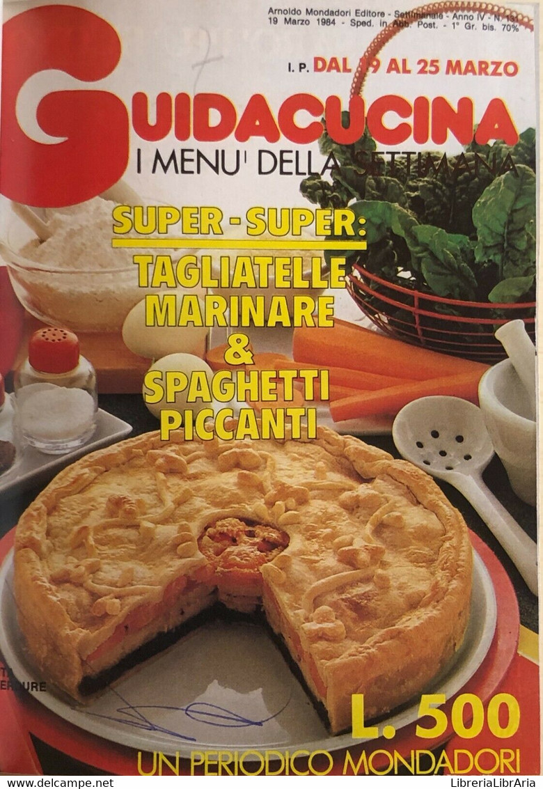 Guidacucina, I Menù Della Settimana Marzo-luglio 1984 Di Aa.vv., 1984, Mondadori - House, Garden, Kitchen