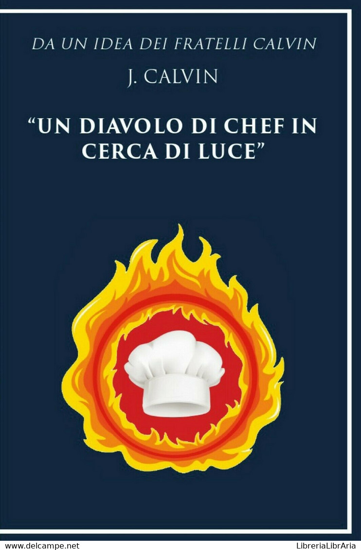 Da Un’idea Dei Fratelli Calvin J. Calvin Un Diavolo Di Chef In Cerca Di Luce - Maison, Jardin, Cuisine