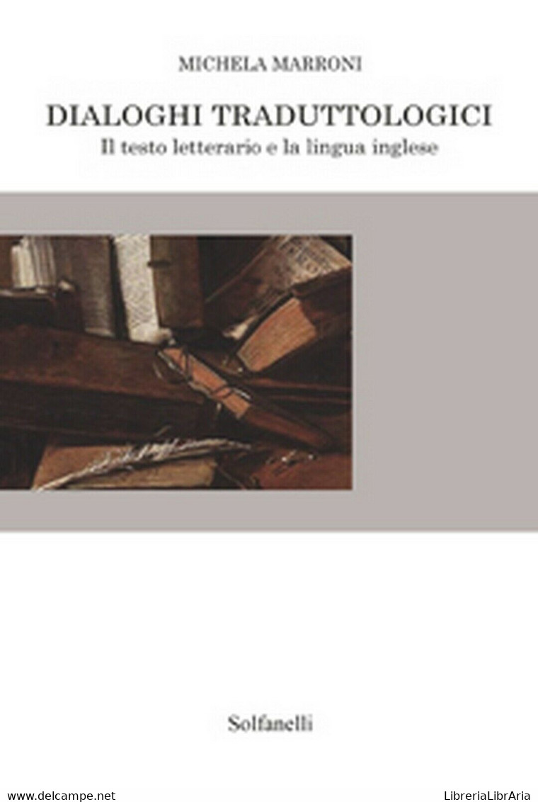 DIALOGHI TRADUTTOLOGICI Il Testo Letterario E La Lingua Inglese, Michela Marroni - Cursos De Idiomas