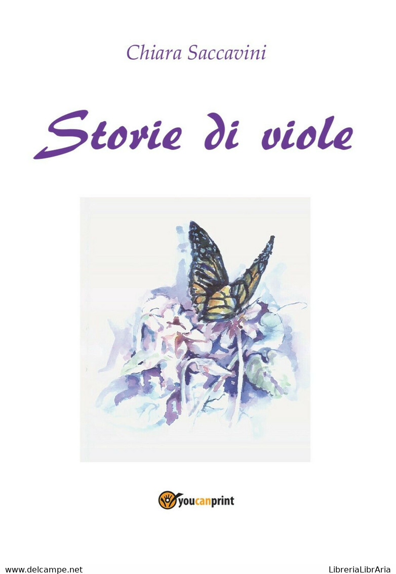 Storie Di Viole Di Chiara Saccavini,  2014,  Youcanprint - Nature