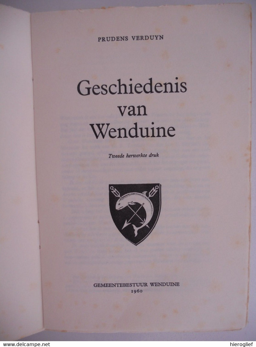 GESCHIEDENIS VAN WENDUINE Door Prudence Verduyn De Haan Heerlijkheid Kerk Visserij Schuttersgilde Leenhof Wereldoorlogen - Histoire