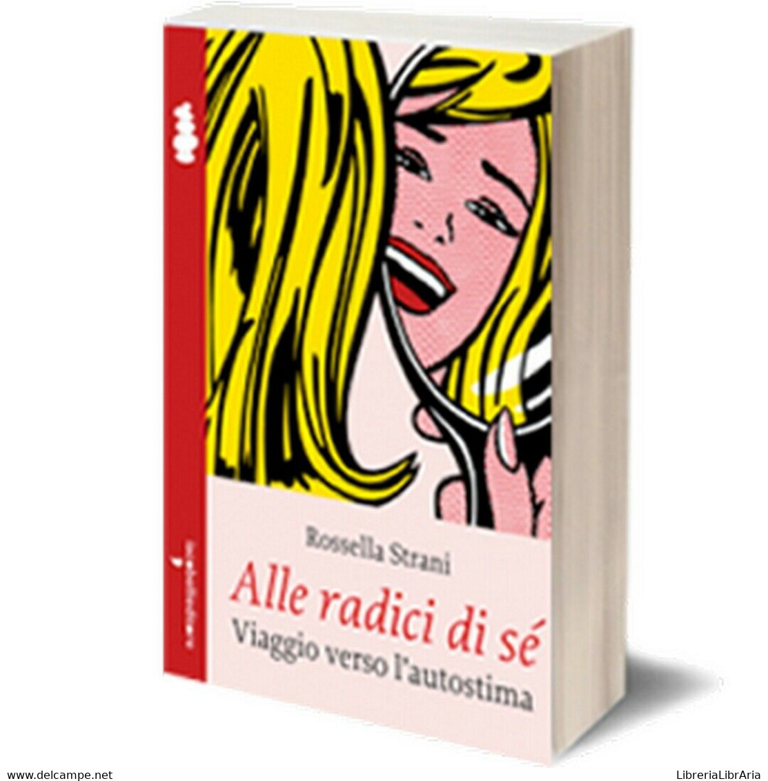 Alle Radici Di Sé	 Di Rossella Strani,  2014,  Iacobelli Editore - Santé Et Beauté