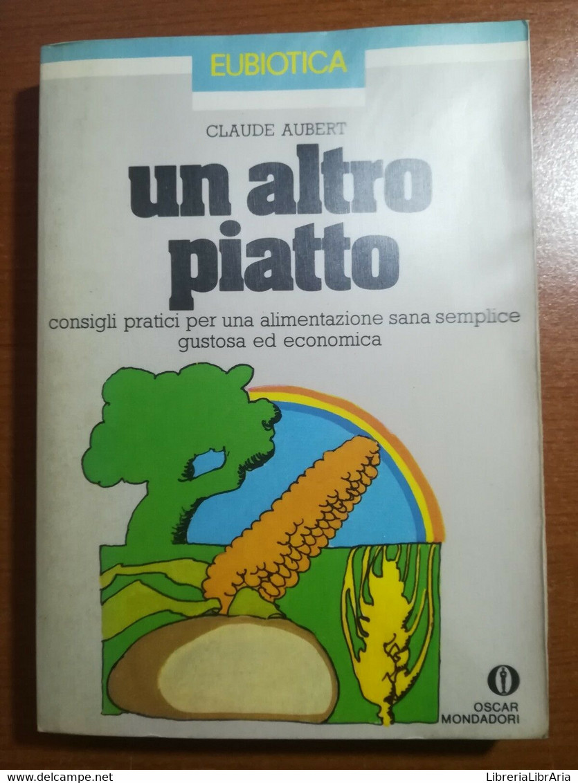 Un Altro Piatto - Claude Aubert - Mondadori - 1981 - M - Gezondheid En Schoonheid