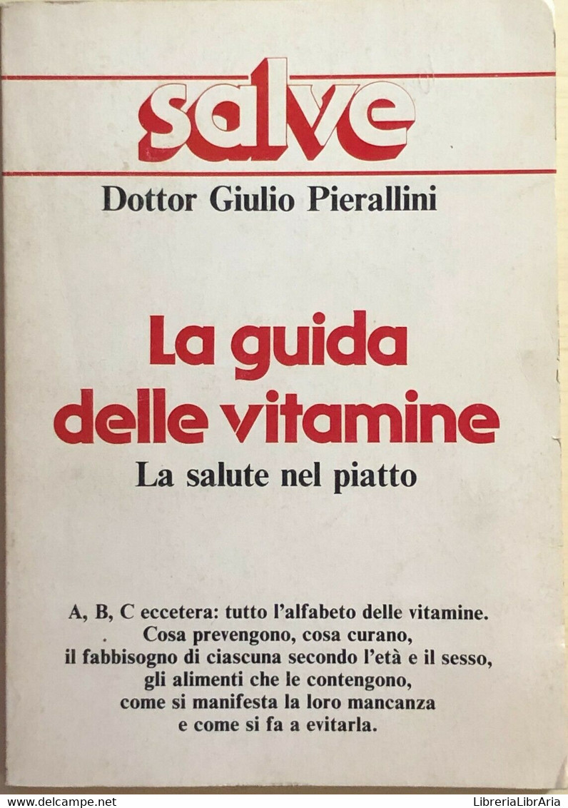 La Guida Delle Vitamine Di Dott. Giulio Pierallini, 1984, Salve - Gezondheid En Schoonheid