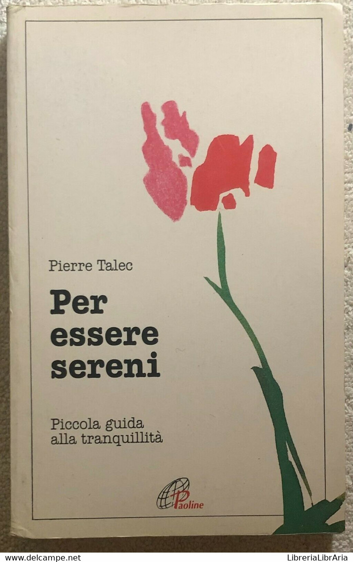 Per Essere Sereni. Piccola Guida Alla Tranquillità Di Pierre Talec,  1995,  Ediz - Gezondheid En Schoonheid