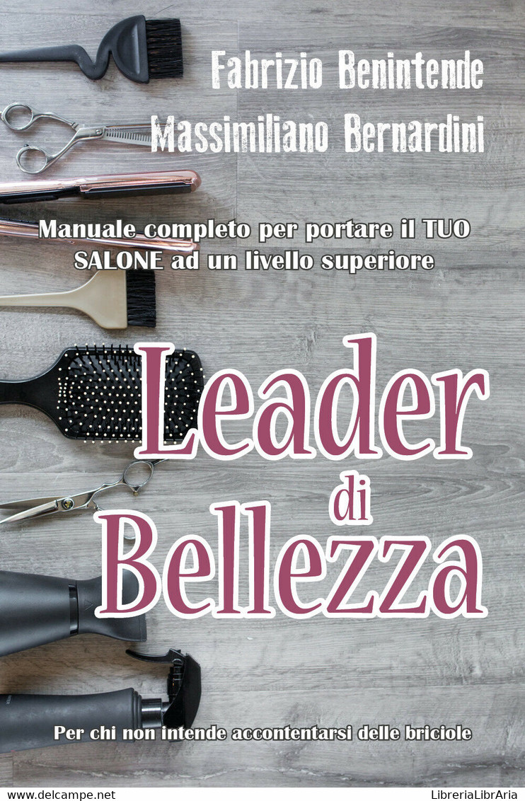 Leader Di Bellezza Di Fabrizio Benintende Mass. . . Bernardini,  2019,  Youcanpr - Gezondheid En Schoonheid