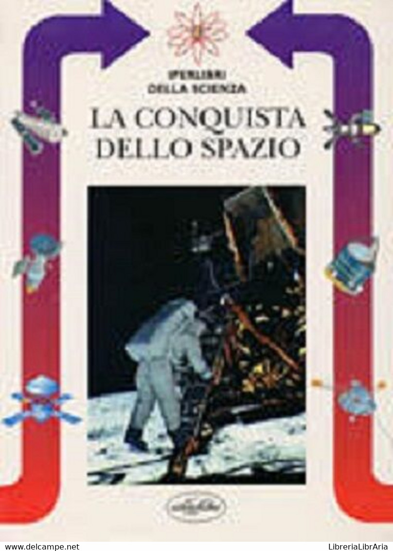 IPERLIBRI DELLA SCIENZA - LA CONQUISTA DELLO SPAZIO - PINNA 1998 - Geneeskunde, Biologie, Chemie