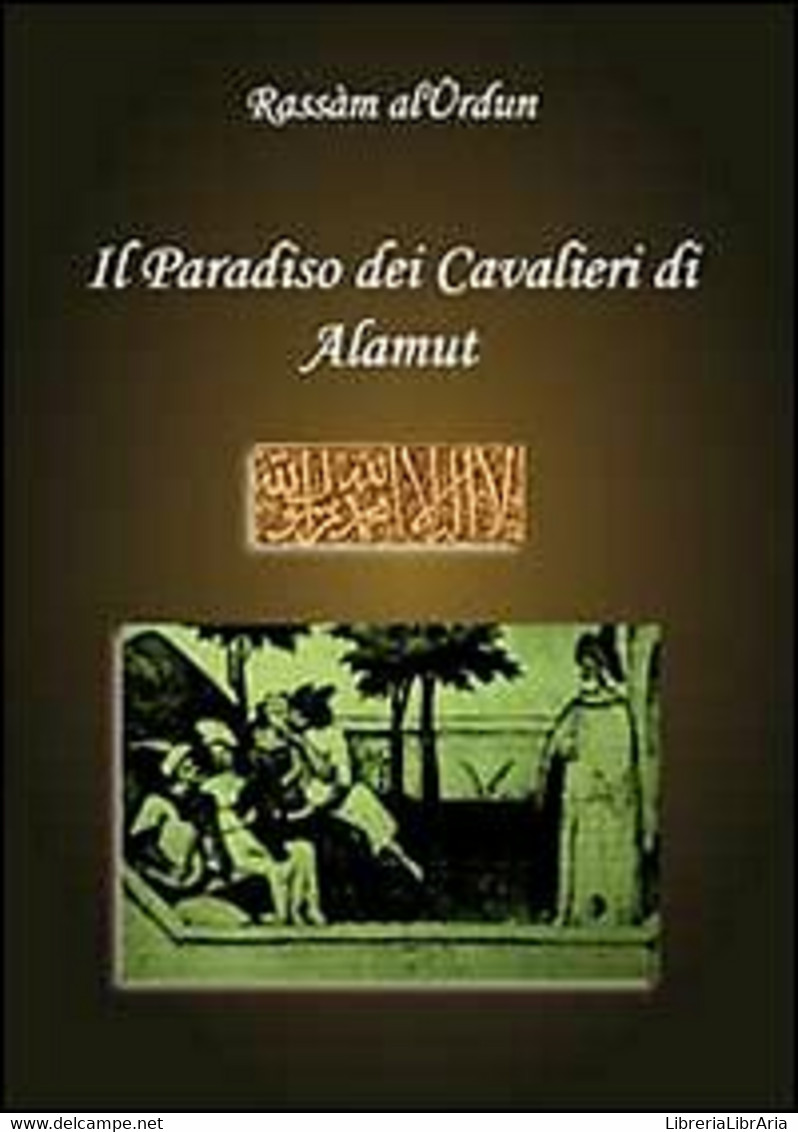 Il Paradiso Dei Cavalieri Di Alamut - Rassam Al-urdun,  2010,  Youcanprint - Geneeskunde, Biologie, Chemie