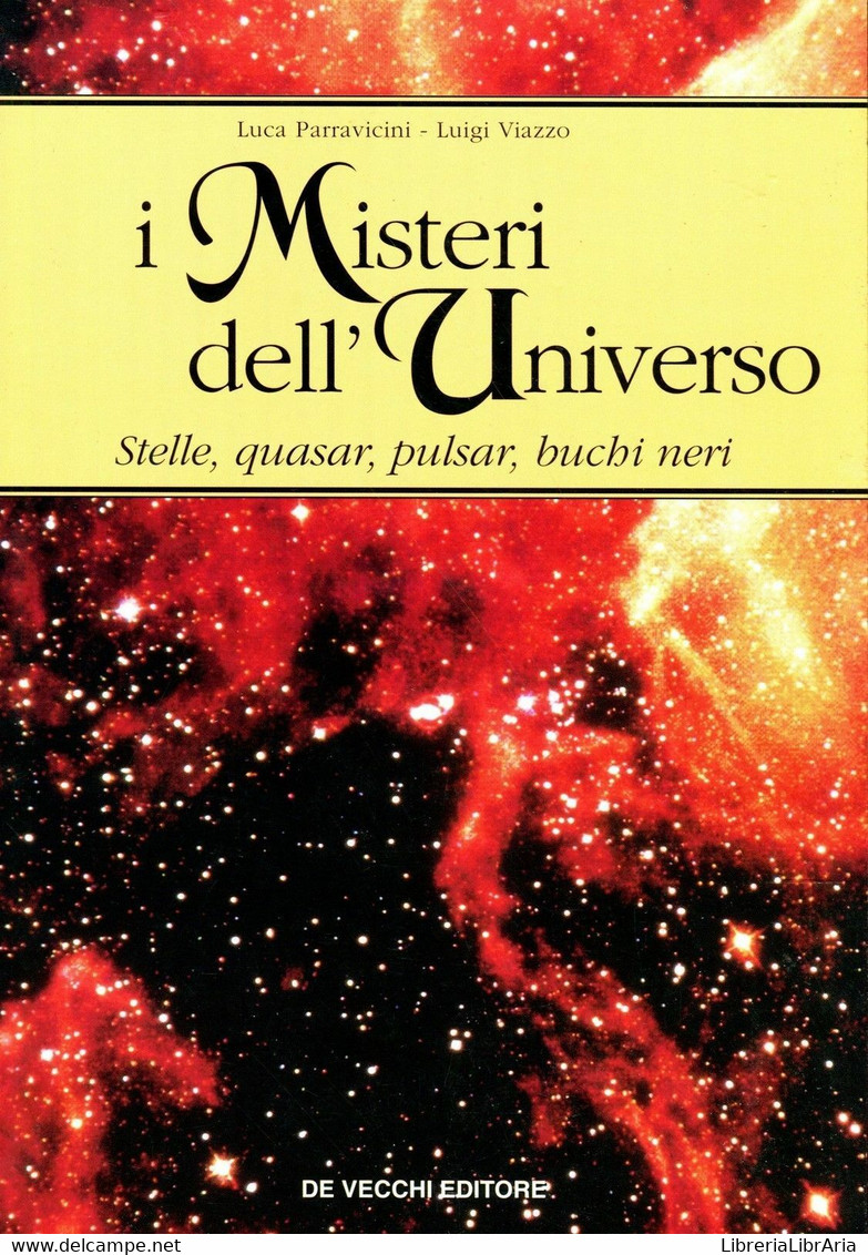 Luca Parravicini Luigi Viazzo I MISTERI DELL'UNIVERSO STELLE QUASAR PULSAR BUCHI - Geneeskunde, Biologie, Chemie