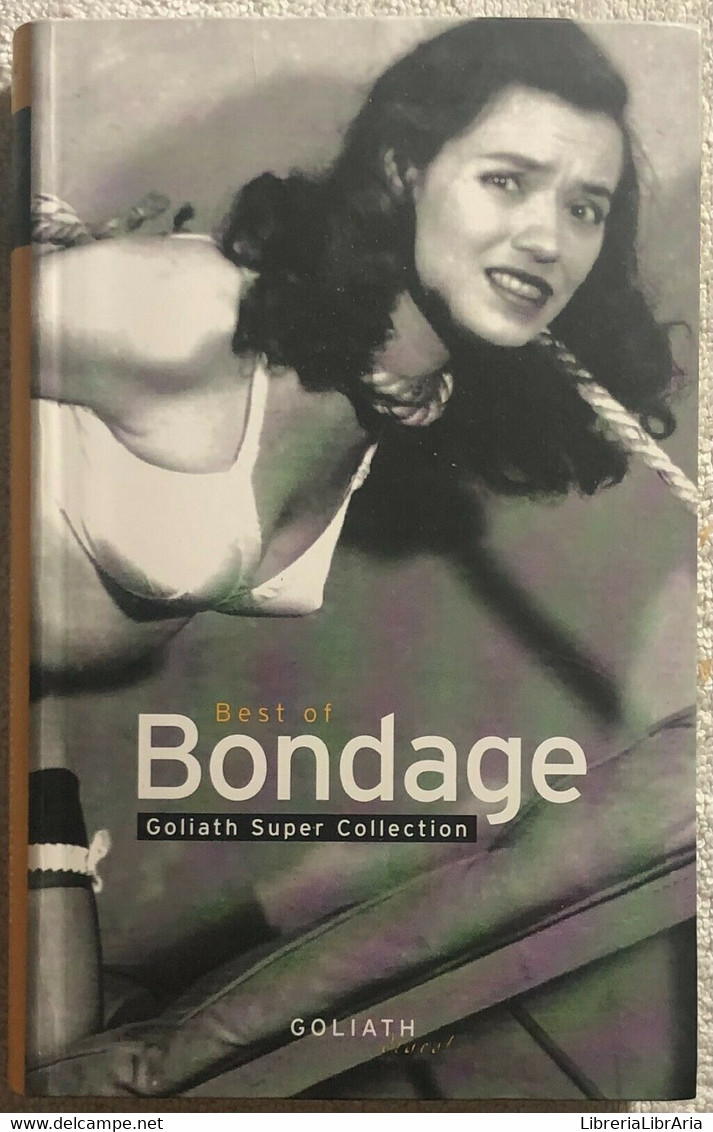 Best Of Bondage Di Goliath Books, Steven Speliotis, Photographers, Dave Naz,  20 - Art, Design, Décoration