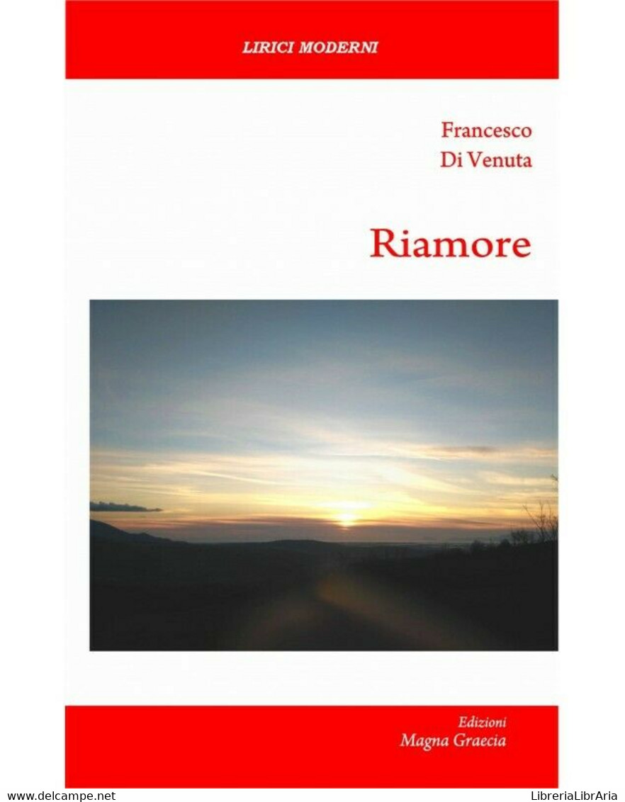 Riamore - Francesco Di Venuta,  2020,  Edizioni Magna Grecia - Poetry