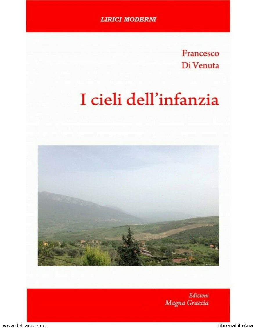 I Cieli Dell’Infanzia - Francesco Di Venuta,  2019,  Edizioni Magna Grecia - Poesía