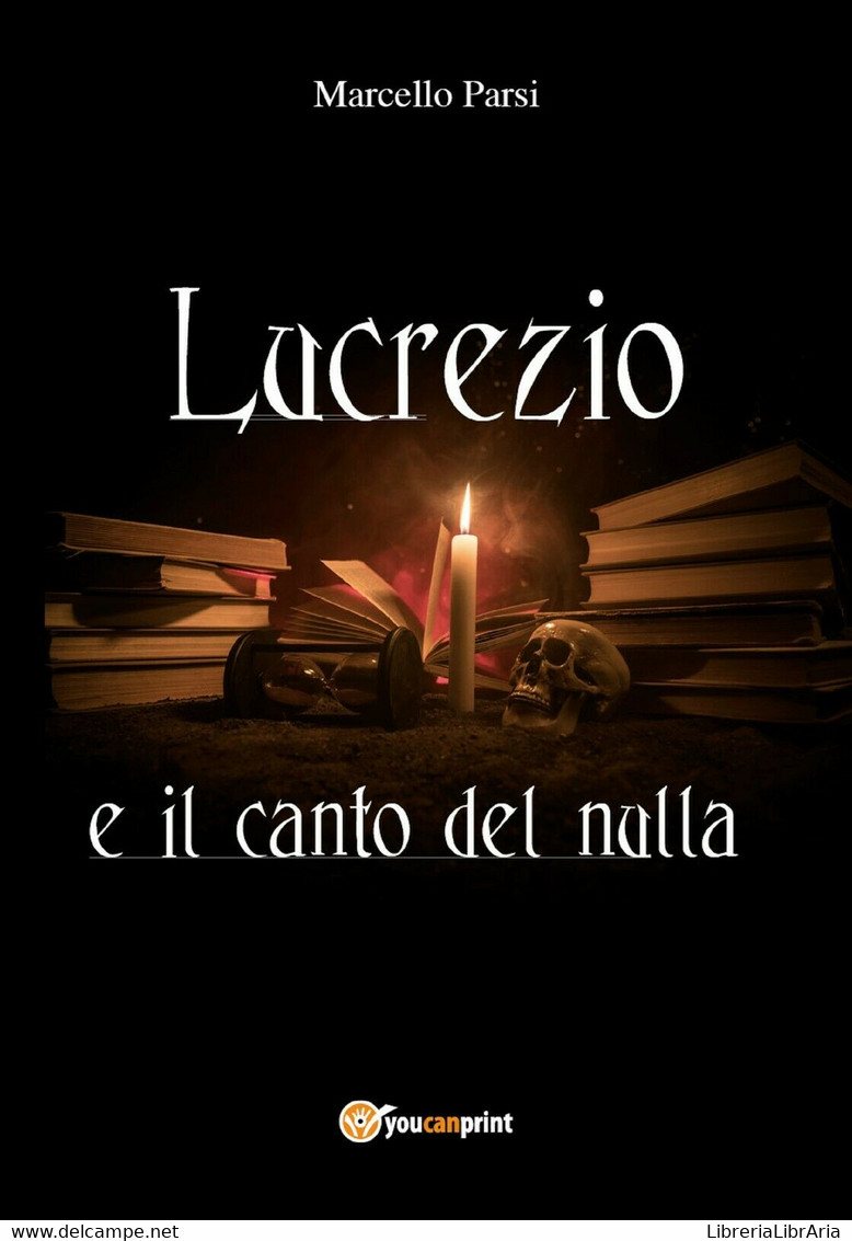 Lucrezio E Il Canto Del Nulla Di Marcello Parsi,  2018,  Youcanprint - Poésie
