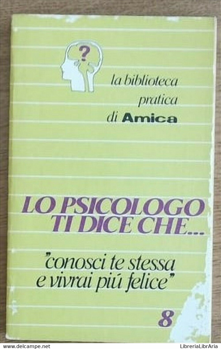 Lo Psicologo Ti Dice Che... - AA. VV. - Corriere Della Sera - 1977 - AR - Medicina, Psicologia