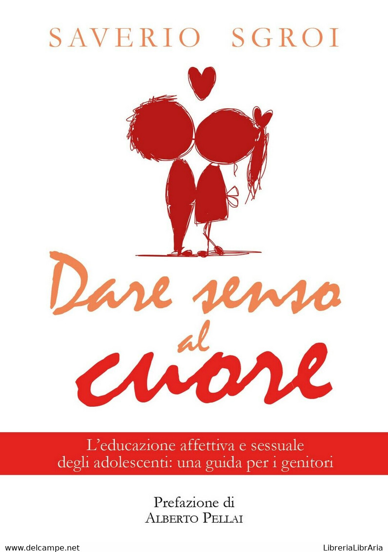 Dare Senso Al Cuore  - Saverio Sgroi,  2018,  Youcanprint - Medecine, Psychology