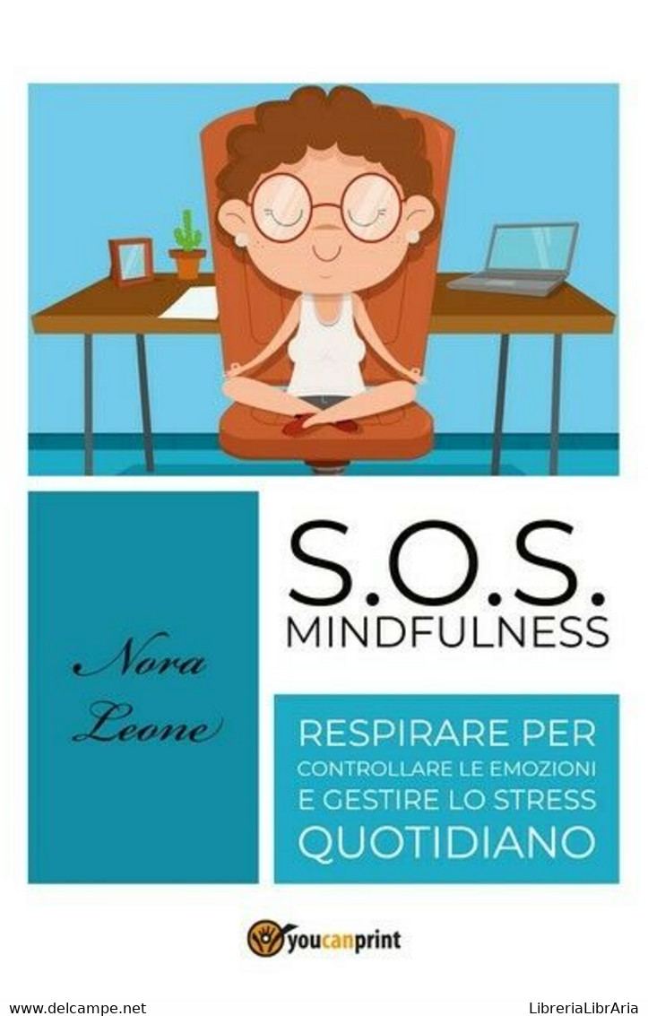 S.O.S. Mindfulness: Respirare Per Controllare Le Emozioni E Gestire Lo Stres- ER - Medicina, Psicologia