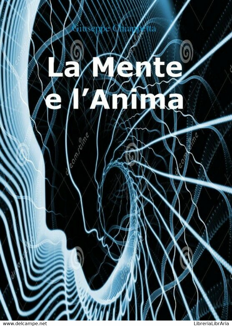 La Mente E L’anima	 Di Giuseppe Chiappetta,  2018,  Youcanprint - Médecine, Psychologie